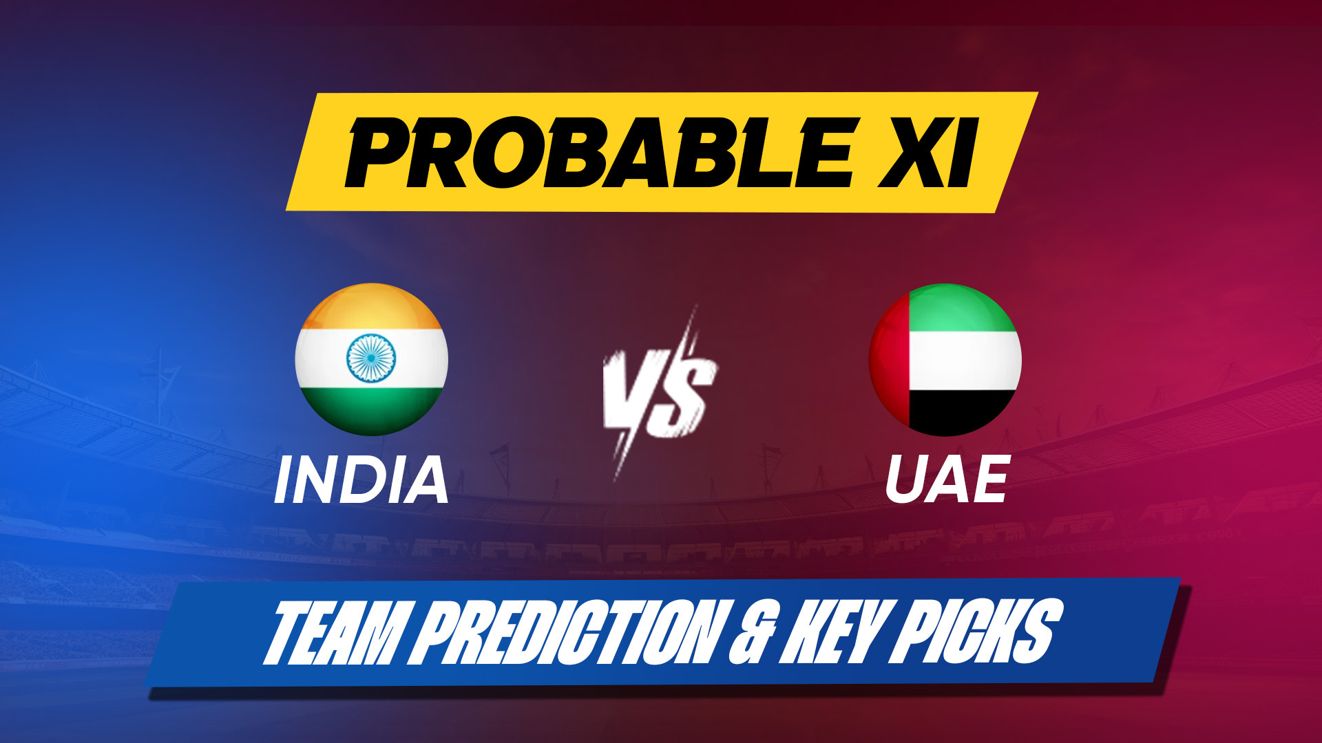 India vs UAE: Asia Cup 2025 Probable XI, Team Prediction & Key Picks