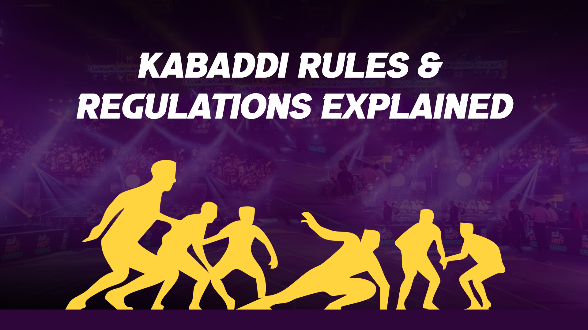 Kabaddi Rules & Regulations Explained