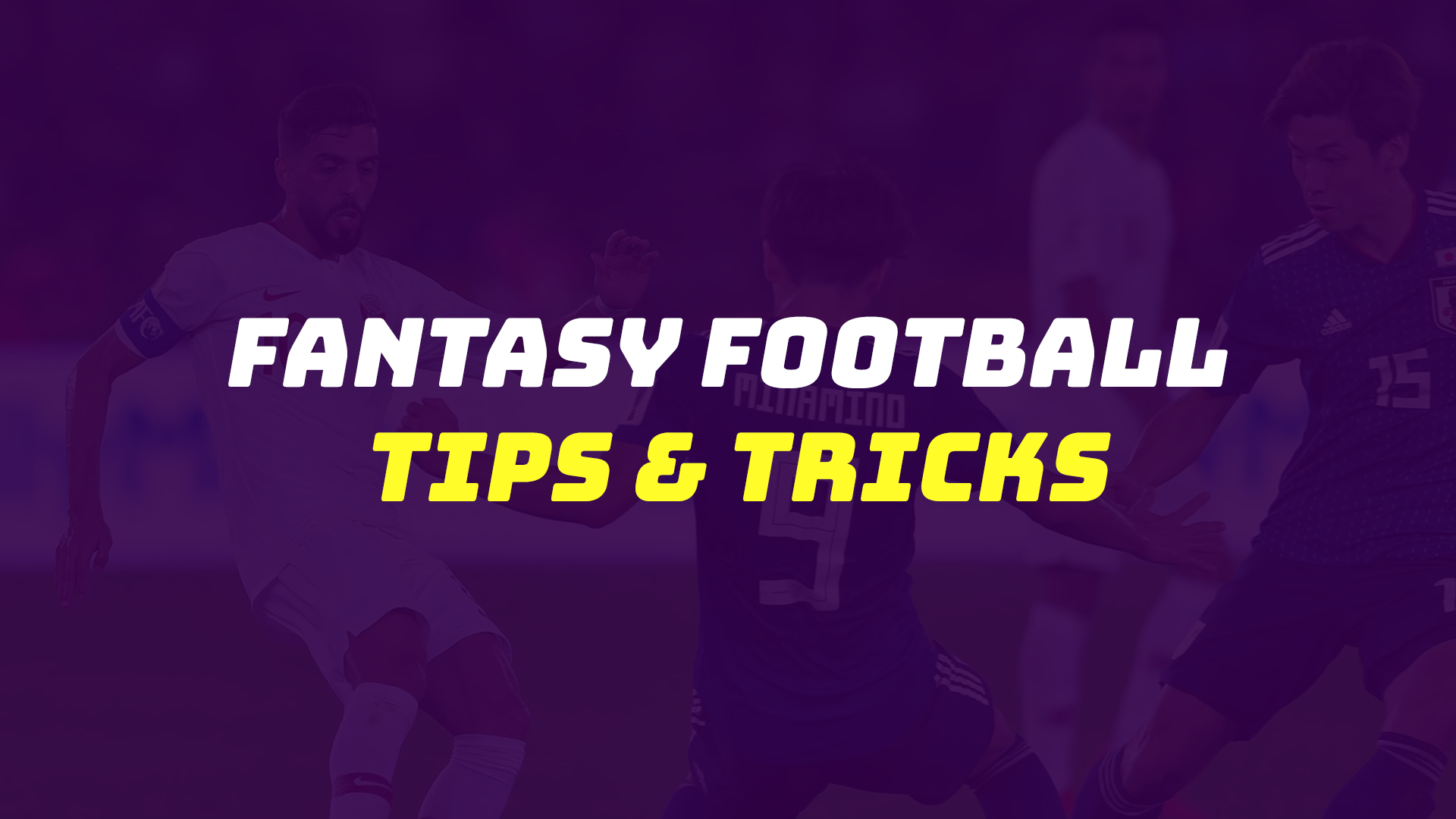 Fantasy Football Tips & Tricks