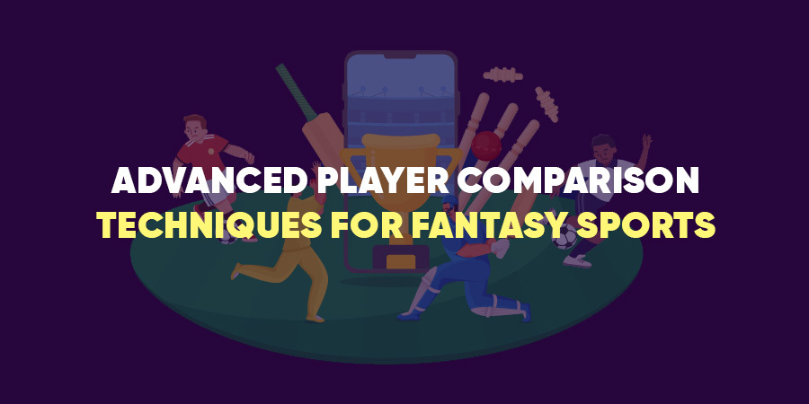 Advanced Player Comparison Techniques for Fantasy Sports