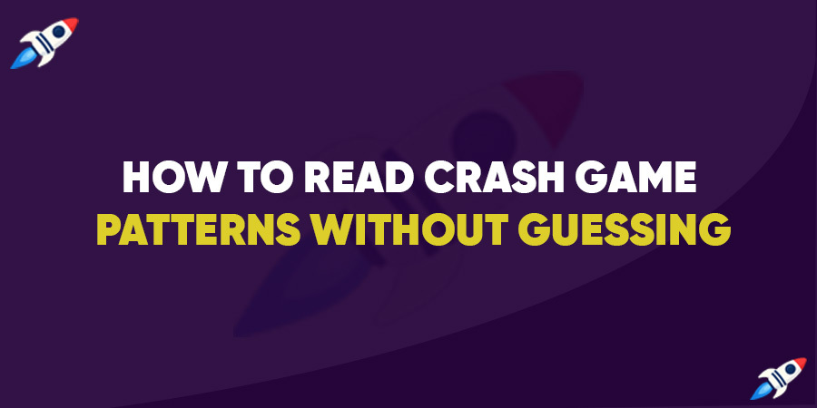 How to Read Crash Game Patterns Without Guessing