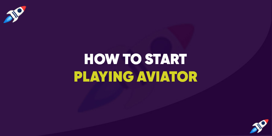How to Start Playing Aviator