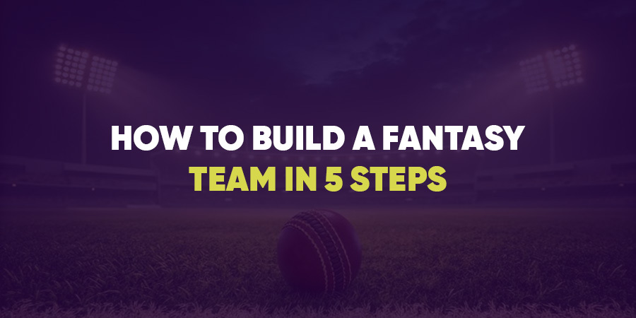 How to Build a Fantasy Team in 5 Steps