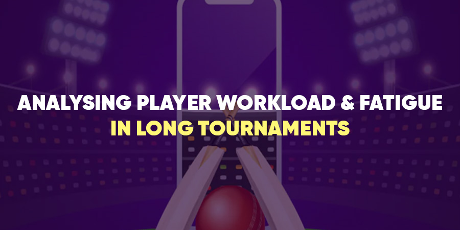 Analysing Player Workload & Fatigue in Long Tournaments