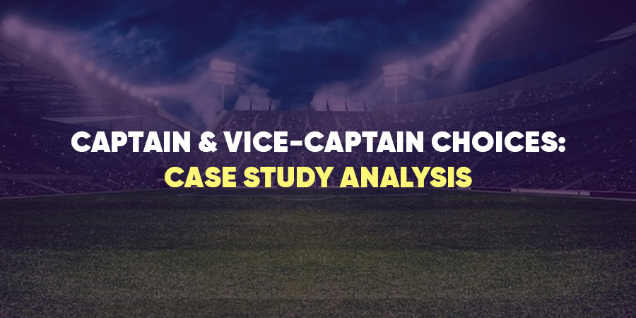 Captain & Vice-Captain Choices: Case Study Analysis