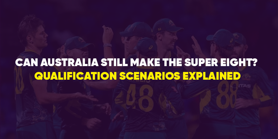 Can Australia Still Make the Super Eight? Qualification Explained